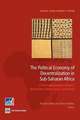 The Political Economy of Decentralization in Sub-Saharan Africa: A New Implementation Model in Burkina Faso, Ghana, Kenya, and Senegal