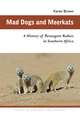 Mad Dogs and Meerkats: A History of Resurgent Rabies in Southern Africa