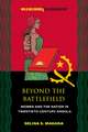 Beyond the Battlefield: Women and the Nation in Twentieth-Century Angola
