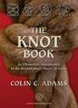 The Knot Book: An Elementary Introduction to the Mathematical Theory of Knots