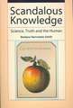 Scandalous Knowledge: Science, Truth and the Human