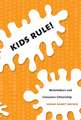 Kids Rule! – Nickelodeon and Consumer Citizenship