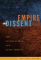 Empire and Dissent – The United States and Latin America