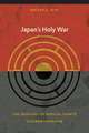 Japan`s Holy War – The Ideology of Radical Shinto Ultranationalism