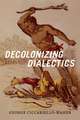 Decolonizing Dialectics