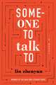 Someone to Talk To – A Novel