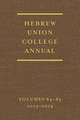 Hebrew Union College Annual Volumes 84-85