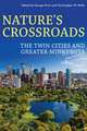 Nature’s Crossroads: The Twin Cities and Greater Minnesota