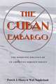 The Cuban Embargo: The Domestic Politics of an American Foreign Policy