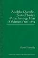 Adolphe Quetelet, Social Physics and the Average Men of Science, 1796-1874