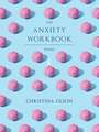 The Anxiety Workbook: Poems