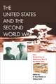 The United States and the Second World War – New Perspectives on Diplomacy, War, and the Home Front