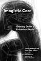 Imagistic Care – Growing Old in a Precarious World