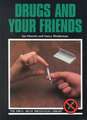 Drugs and Your Friends