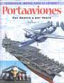 Portaaviones: Por Dentro y Por Fuera = Aircraft Carriers