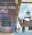 Point Pinos Light: The West Coast's Oldest Continuously Active Lighthouse