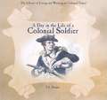 A Day in the Life of a Colonial Soldier