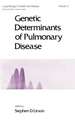 Genetic Determinants of Pulmonary Disease