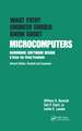 What Every Engineer Should Know about Microcomputers: Hardware/Software Design: a Step-by-step Example, Second Edition,