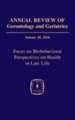 Annual Review of Gerontology and Geriatrics, Volume 30, 2010: Focus on Biobehavioral Perspectives on Health in Late Life