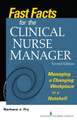 Fast Facts for the Clinical Nurse Manager, Second Edition: Managing a Changing Workplace in a Nutshell