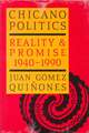 Chicano Politics: Reality and Promise 1940-1990