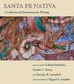 Santa Fe Nativa: A Collection of Nuevomexicano Writing