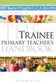 The Trainee Primary Teacher's Handbook