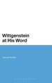 Wittgenstein at His Word