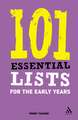 101 Essential Lists for the Early Years