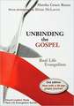 Unbinding the Gospel: Real Life Evangelism