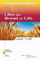 John 1-10: I Am the Bread of Life