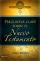 3 Preguntas Clave Sobre El Nuevo Testamento