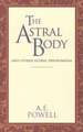 The Astral Body: And Other Astral Phenomena