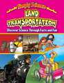 Land Transportation: Discover Science Through Facts and Fun