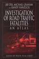 Investigation of Road Traffic Fatalities: An Atlas