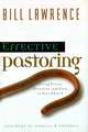 Effective Pastoring: Giving Vision, Direction, and Care to Your Church