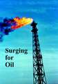 Coates, K: Surging for Oil