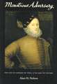 Monstrous Adversary – The Life of Edward de Vere, 17th Earl of Oxford