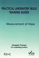 Practical Laboratory Skills Training Guides: Measurement of Mass