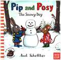 Pip and Posy - The Snowy Day