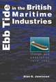 Ebb Tide In The British Maritime Industries: Change and Adaptation, 1918-1990