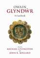 Owain Glyndwr: A Casebook