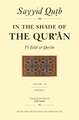 In the Shade of the Qur'an Vol. 7 (Fi Zilal Al-Qur'an): Surah 8 Al-Anfal