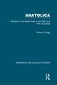 Anatolica: Studies in the Greek East in the 18th and 19th Centuries