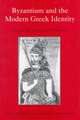 Byzantium and the Modern Greek Identity