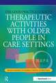 The Good Practice Guide to Therapeutic Activities with Older People in Care Settings