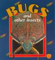 Bugs and Other Insects