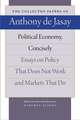 Political Economy, Concisely: Essays on Policy That Does Not Work and Markets That Do