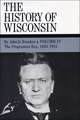 The History of Wisconsin, Volume IV: The Progressive Era, 1893-1914